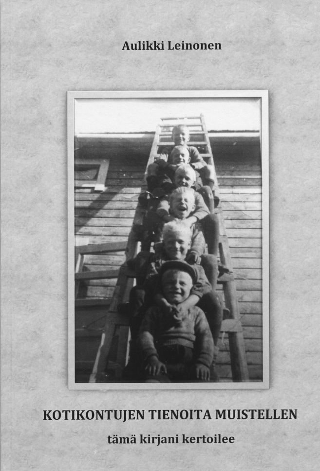 Aulikki Leinonen Kotikontujen tienoita muistellen